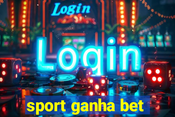 sport ganha bet